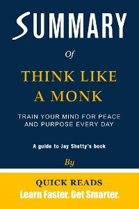 Summary of Think Like a Monk - Quick Reads