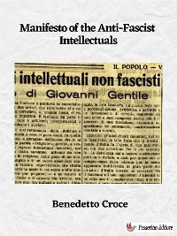 Manifesto of the Anti-Fascist Intellectuals - Benedetto Croce