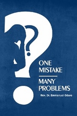 ONE MISTAKE- MANY PROBLEMS -  Rev. Dr. Emmanuel Oduro