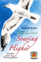 Soaring Higher - Michael A Bobb