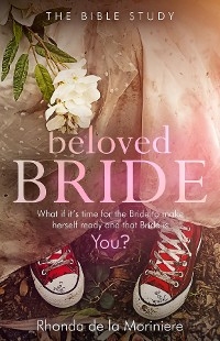 Beloved Bride Bible Study - Rhonda De La Moriniere