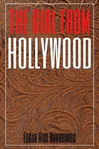 The Girl from Hollywood (Annotated) - Edgar Rice Burroughs