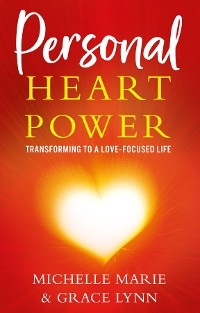 Personal Heart Power -  Grace Lynn,  Michelle Marie