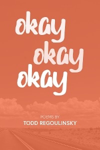 Okay Okay Okay -  Todd Regoulinsky