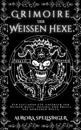 Grimoire  Der  Weißen Hexe - AURORA SPELLSINGER