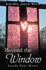 Beyond the Window -  Rachel Jolly West