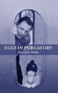 Eggs in Purgatory -  Genanne Walsh