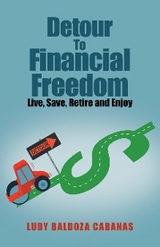 Detour to Financial Freedom -  Ludy Baldoza Cabanas