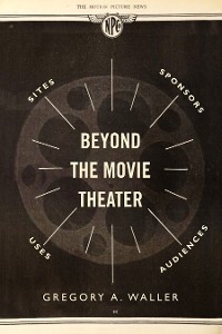 Beyond the Movie Theater - Gregory A. Waller