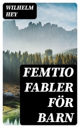 Femtio fabler för barn - Wilhelm Hey