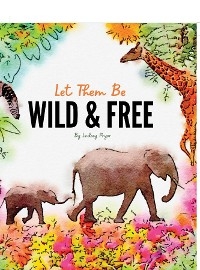 Let Them Be Wild & Free -  Lindsey G Pryor