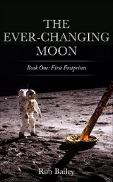 Ever-Changing Moon: Book One -  Rob Bailey