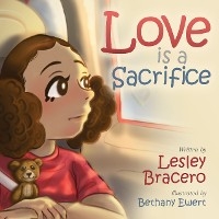 Love is a Sacrifice -  Lesley Bracero