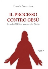 Il processo contro Gesù - Daniela Annunziata