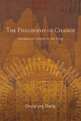 Philosophy of Change -  Chung-Ying Cheng