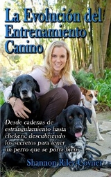 La Evolucion del  Entrenamiento Canino -  Shannon Riley-Coyner