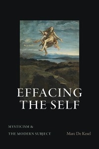 Effacing the Self -  Marc de Kesel