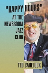"Happy Hours" at the Newsroom Jazz Club - Ted Carelock