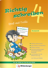 Richtig schreiben – Spaß mit Trolli, 4. Schuljahr, Druckschrift - Wetter, Edmund