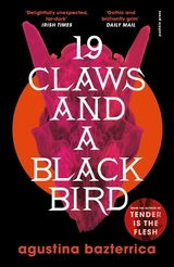 Nineteen Claws and a Black Bird - Agustina Bazterrica