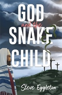 God and the Snake-child -  Steve Eggleton