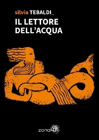 Il lettore dell'acqua - Silvia Tebaldi