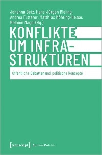 Konflikte um Infrastrukturen - 