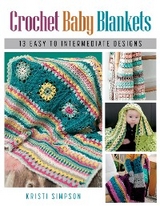 Crochet Baby Blankets -  Kristi Simpson