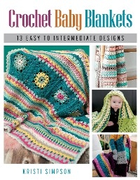 Crochet Baby Blankets -  Kristi Simpson