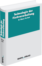 Technologie der Fischverarbeitung - Brunhilde Tülsner, Maria Koch