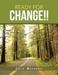 Ready for Change!! -  Julie Messerly