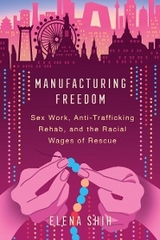 Manufacturing Freedom - Elena Shih