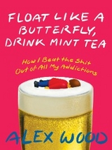 Float like a Butterfly, Drink Mint Tea - Alex Wood