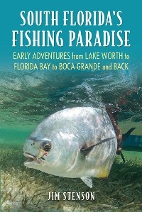 South Florida's Fishing Paradise -  Jim Stenson