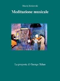 Meditazione musicale - Maciej Bielawski