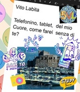 Telefonino, tablet,  del mio  Cuore,  come farei  senza  di te? - labita vito