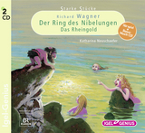 Starke Stücke. Richard Wagner. Der Ring des Nibelungen. Das Rheingold - Katharina Neuschaefer