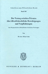 Der Vertrag zwischen Privaten über öffentlich-rechtliche Berechtigungen und Verpflichtungen. - Alfons Gern