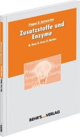 Zusatzstoffe und Enzyme - Dr. Markus Weck, Henner Grote, Kornelia Matthes