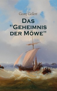 Das "Geheimnis der Möwe" - Georg Gellert