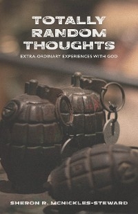 Totally Random Thoughts -  Sheron R. McNickles-Steward