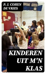 Kinderen uit m'n klas - P. J. Cohen de Vries