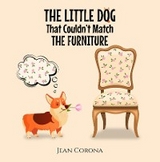 THE LITTLE DOG That Couldn't Match THE FURNITURE - Jean Corona