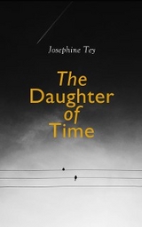 The Daughter of Time - Josephine Tey