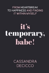 It's Temporary, Babe -  Cassandra DeCicco