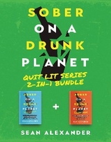 Sober On A Drunk Planet: Quit Lit 2-In-1 Sobriety Series: An Uncommon Alcohol Self-Help Guide For Sober Curious Through To Alcohol Addiction Recovery -  Sean Alexander