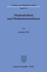 Medienfreiheit und Medienunternehmen. - Joachim Wolf