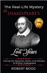 The Real-Life Mystery of Shakespeare's Lost Years - Robert Boog
