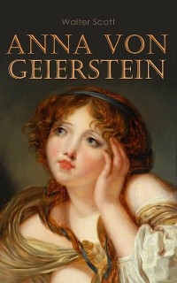 Anna von Geierstein - Walter Scott