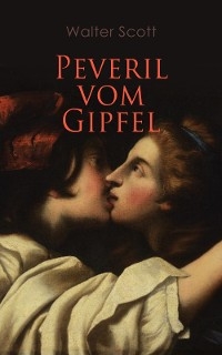 Peveril vom Gipfel - Walter Scott